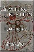 9781887472432: Unveiling Creation: Eight is the Key