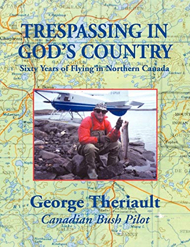 Imagen de archivo de Trespassing in God's Country a la venta por ThriftBooks-Dallas