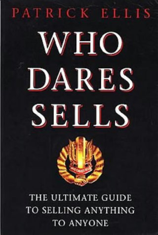 Beispielbild fr Who Dares Sells: The Ultimate Guide to Selling Anything to Anyone zum Verkauf von HPB-Red