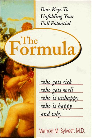 Imagen de archivo de The Formula : Who Gets Sick, Who Gets Well, Who Is Unhappy. Who Is Happy and Why a la venta por Better World Books