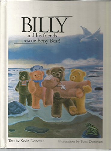 Imagen de archivo de Billy and His Friends Rescue Betsy Bear! a la venta por Alf Books