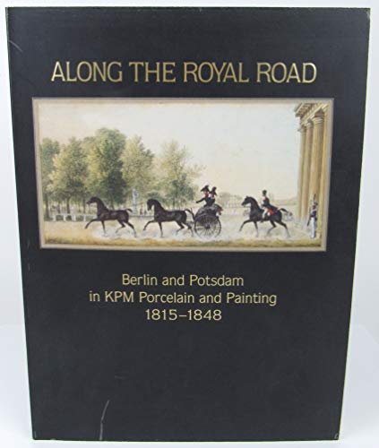 Imagen de archivo de Along the Royal Road: Berlin and Potsdam a la venta por Strand Book Store, ABAA