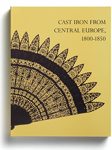 Stock image for Cast Iron from Central Europe, 1800-1850 for sale by John Chandler Books