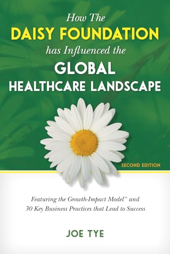 Stock image for How The DAISY Foundation has Influenced the Global Healthcare Landscape for sale by Wizard Books