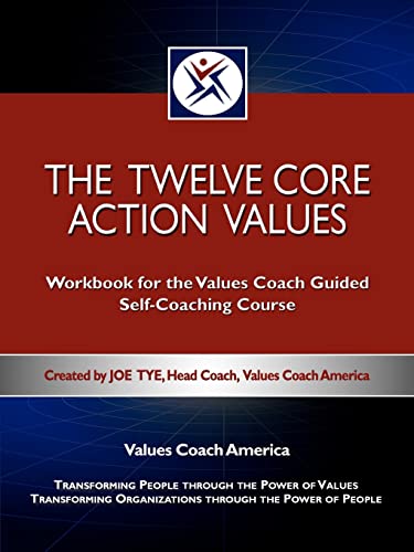Imagen de archivo de The Twelve Core Action Values; Workbook for the Values Coach Guided Self-Coaching Course a la venta por ThriftBooks-Dallas