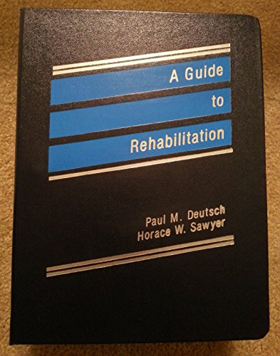 Imagen de archivo de A Guide to Rehabilitation a la venta por PONCE A TIME BOOKS
