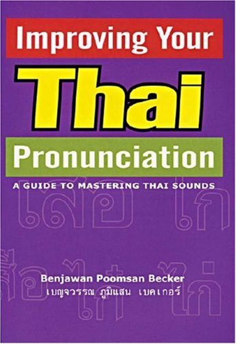 Stock image for Improving Your Thai Pronunciation: A Guide to Mastering Thai Sounds (English and Thai Edition) for sale by Irish Booksellers