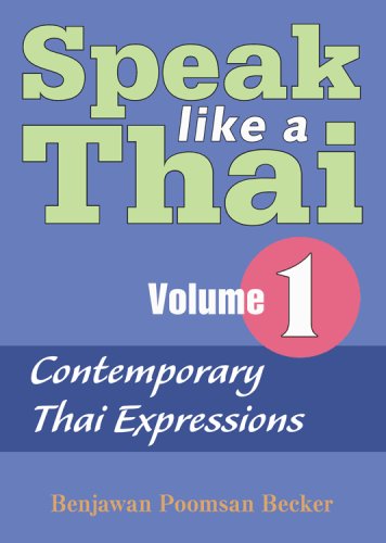 Stock image for Speak Like a Thai, Vol. 1: Contemporary Thai Expressions (English and Thai Edition) for sale by GoldenWavesOfBooks