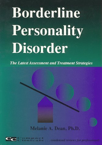 Imagen de archivo de Borderline Personality Disorder : The Latest Assessment and Treatment Strategies a la venta por Better World Books
