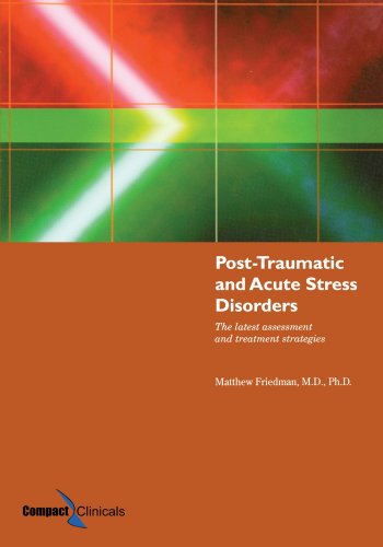 Stock image for Post-Traumatic and Acute Stress Disorders: The Latest Assessment and Treatment Strategies for sale by SecondSale
