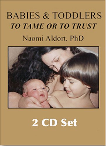 Stock image for Babies & Toddlers, to Tame or to Trust (2 CD set) for sale by The Yard Sale Store