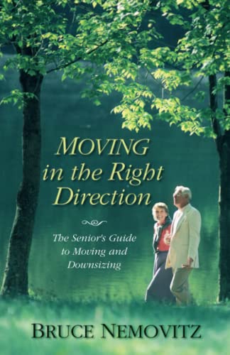 Beispielbild fr Moving in the Right Direction : The Senior's Guide to Moving and Downsizing zum Verkauf von Better World Books