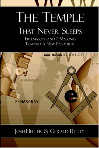 Stock image for The Temple That Never Sleeps - Freemasons and E-Masonry Toward a New Paradigm for sale by Books From California