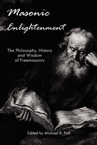 Imagen de archivo de Masonic Enlightenment - The Philosophy, History and Wisdom of Freemasonry a la venta por HPB Inc.