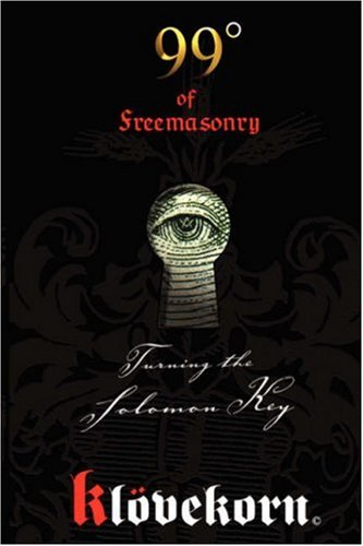 9781887560825: 99 Degrees of Freemasonry: Turning the Solomon Key