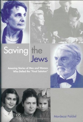 Stock image for Saving the Jews: Amazing Stories of Men and Women who Defied the Final Solution for sale by SecondSale