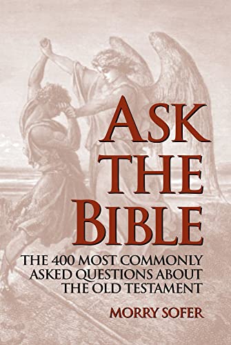 Beispielbild fr Ask the Bible: The 400 Most Commonly Asked Questions from Creation to Chronicles zum Verkauf von Daedalus Books