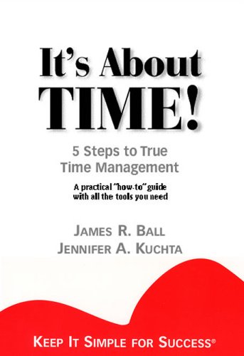 9781887570091: It's About TIME! 5 Steps to True Time Management