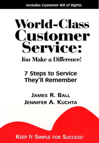 Imagen de archivo de World-Class Customer Service : 7 Steps to Service They'll Remember: You Make a Difference! a la venta por Better World Books: West
