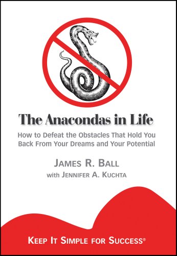 Imagen de archivo de The Anacondas in Life : How to Defeat the Obstacles That Hold You Back from Your Dreams and Your Potential a la venta por Better World Books