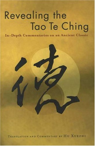 Imagen de archivo de Revealing the Tao Te Ching: In-Depth Commentaries on an Ancient Classic a la venta por Hafa Adai Books