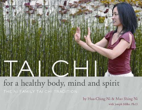 Beispielbild fr Tai Chi for a Healthy Body, Mind and Spirit: The Ni Family Tai Chi Tradition zum Verkauf von Vashon Island Books