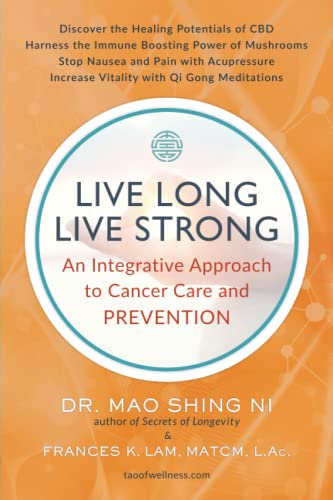 Beispielbild fr Live Long, Live Strong: An Integrative Approach to Cancer Care and PREVENTION zum Verkauf von GF Books, Inc.