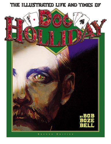 Beispielbild fr The Illustrated Life and Times of Doc Holliday zum Verkauf von Byrd Books