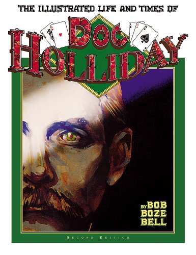 Imagen de archivo de The Illustrated Life and Times of Doc Holliday a la venta por Front Cover Books