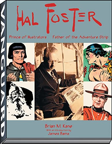9781887591256: Hal Foster: Prince of Illustrators, Father of the Adventure Strip