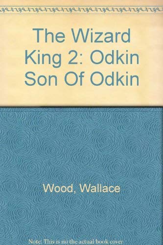 The Wizard King 2: Odkin Son Of Odkin (9781887591607) by Wood, Wallace