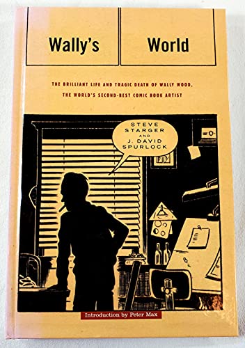 Beispielbild fr WALLYS WORLD: The Brilliant Life and Tragic Death of the World's 2nd Best Comic Book Artist (First edition) zum Verkauf von Dan Pope Books