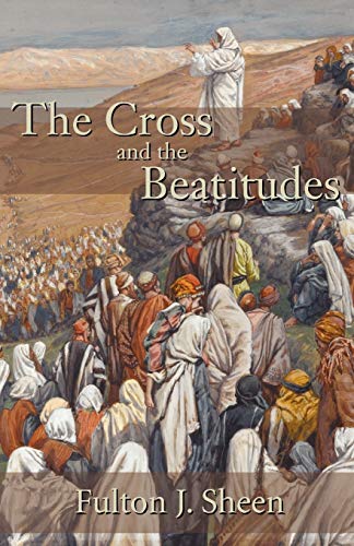 The Cross and the Beatitudes (9781887593076) by Sheen, Fulton J.