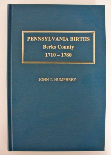 Beispielbild fr Pennsylvania Births Berks, County, 1710-1780 zum Verkauf von Mainly Books