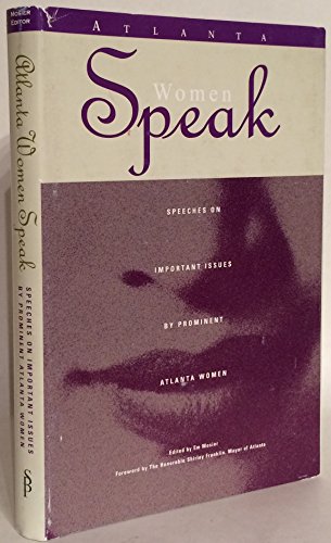 Stock image for Atlanta Women Speak: Speeches on Important Issues by Prominent Atlanta Women for sale by HPB Inc.