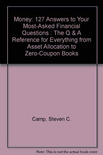 Stock image for Money : 127 Answers to Your Most-Asked Financial Questions: The Q and A Reference for Everything from Asset Allocation to Zero-Coupon Bonds for sale by Better World Books: West