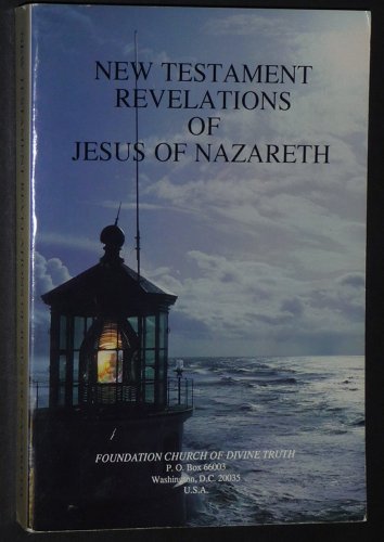 New Testament Revelations of Jesus of Nazareth - James E. Padgett; Daniel G. Samuels