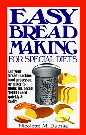 Stock image for Easy Breadmaking for Special Diets : Wheat-Free, Milk- And Lactose-Free, Egg-Free, Gluten-Free, Yeast-Free, Sugar-Free, Low Fat, High To Low Fiber for sale by SecondSale