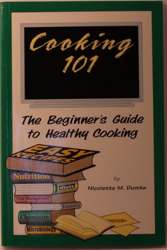 Stock image for Cooking 101: The Beginner's Guide to Healthy Cooking for sale by SecondSale