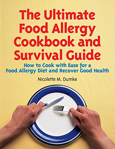 Stock image for The Ultimate Food Allergy Cookbook and Survival Guide: How to Cook with Ease for Food Allergies and Recover Good Health for sale by Wonder Book