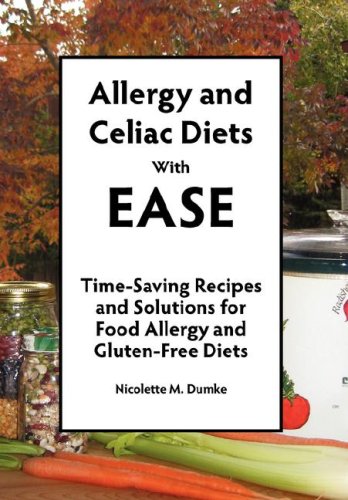 Stock image for Allergy and Celiac Diets with Ease: Time-Saving Recipes and Solutions for Food Allergy and Gluten-Free Diets for sale by ThriftBooks-Dallas