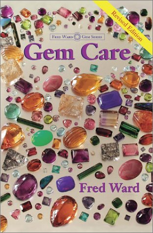 Stock image for Gem Care (Fred Ward Gem Book) for sale by Revaluation Books