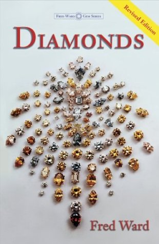 Stock image for Diamonds, Third Edition (Ward, Fred, Gem Book Series.) for sale by Revaluation Books