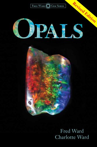 Stock image for Opals, Third Edition (Ward, Fred, Gem Book Series) (Fred Ward Gem Series) for sale by Irish Booksellers