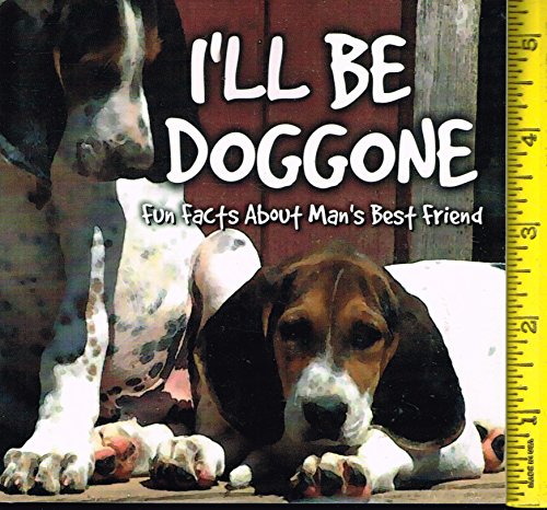 Beispielbild fr I'll Be Doggone: A Tail-Wagging Tribute to Man's Best Friend zum Verkauf von SecondSale