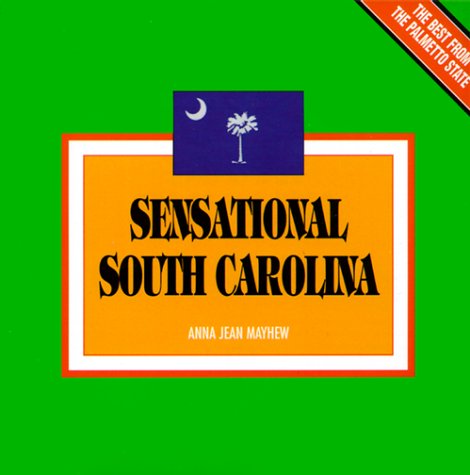 Beispielbild fr Sensational South Carolina zum Verkauf von Wonder Book