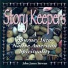 Beispielbild fr Story Keepers: A Journey Into Native American Spirituality zum Verkauf von Wonder Book
