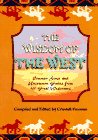 Imagen de archivo de Wisdom of the West: Common Sense and Uncommon Genius from 101 Great Westerners a la venta por Wonder Book