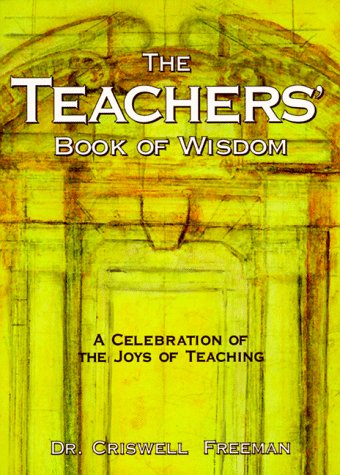 Stock image for The Teachers' Book of Wisdom: A Celebration of the Joys of Teaching for sale by Jenson Books Inc