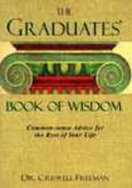 9781887655811: Graduates Book of Wisdom: Common-Sense Advice for the Rest of Your Life